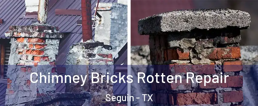  Chimney Bricks Rotten Repair Seguin - TX