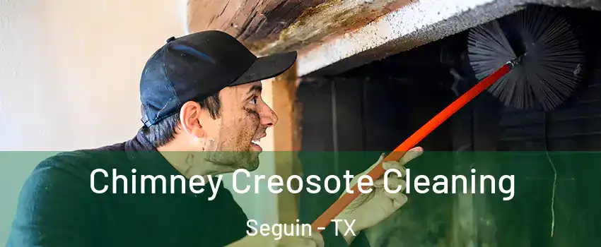  Chimney Creosote Cleaning Seguin - TX