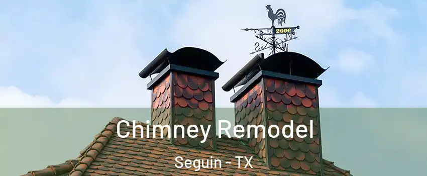  Chimney Remodel Seguin - TX