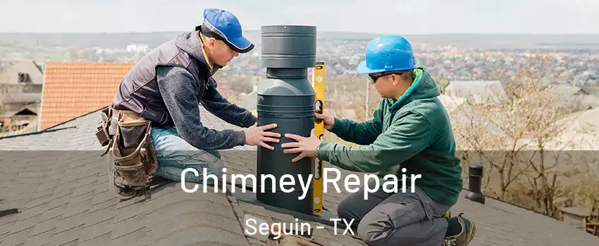  Chimney Repair Seguin - TX