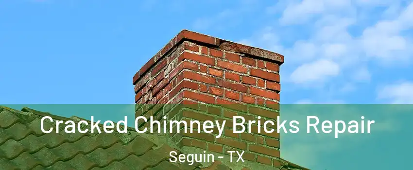  Cracked Chimney Bricks Repair Seguin - TX