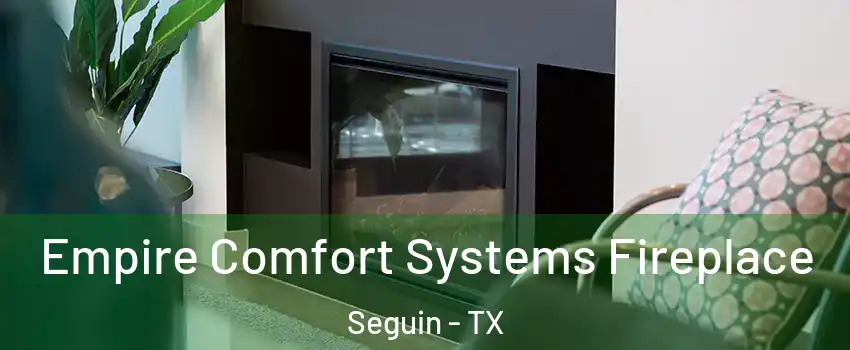  Empire Comfort Systems Fireplace Seguin - TX
