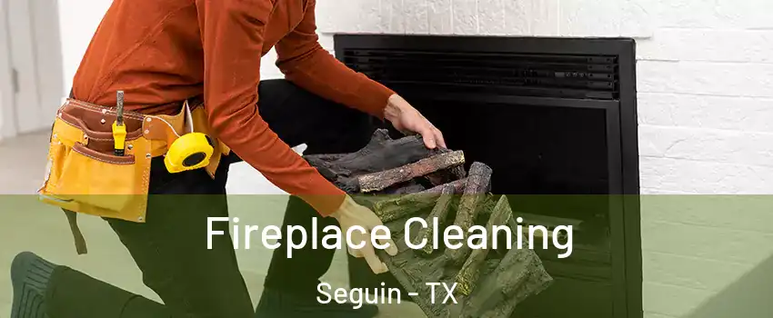  Fireplace Cleaning Seguin - TX