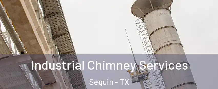  Industrial Chimney Services Seguin - TX