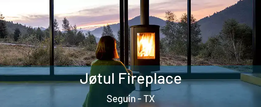  Jøtul Fireplace Seguin - TX