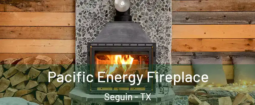  Pacific Energy Fireplace Seguin - TX