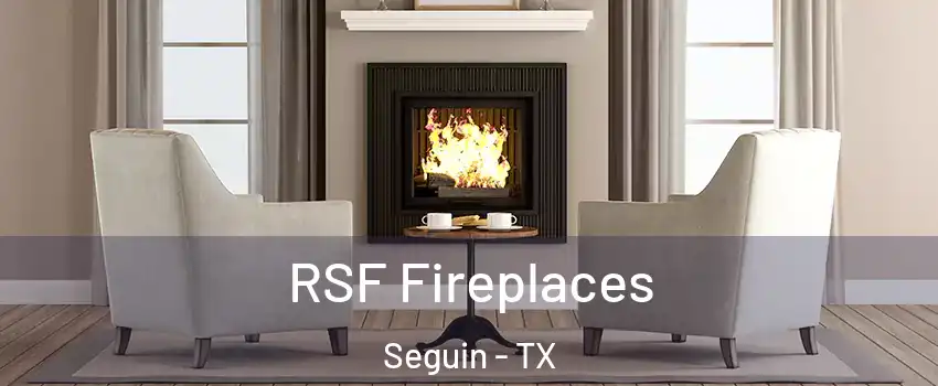  RSF Fireplaces Seguin - TX