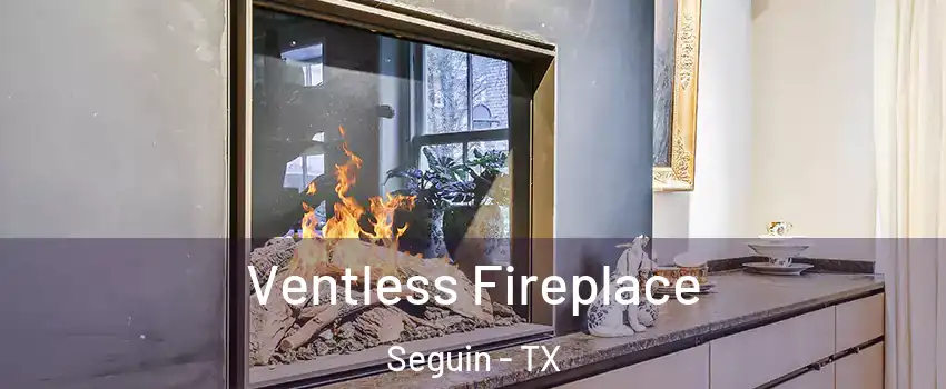  Ventless Fireplace Seguin - TX